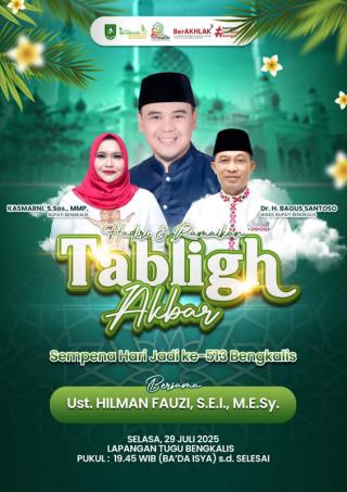 Jangan Sampai Ketinggalan, Spesial Hari Jadi Bengkalis: Tabligh Akbar Bersama Ustadz Hilman Fauzi