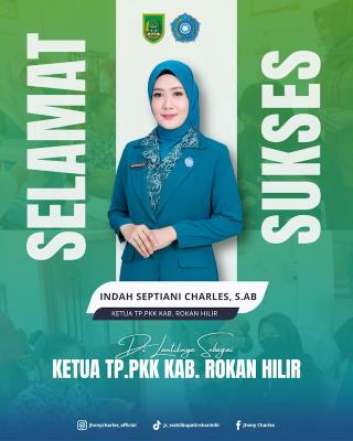 Indah Septiani Charles S.AB Dilantik sebagai Ketua TP PKK Rohil, Dukungan Wahyu Anda Ris dan Heri Syahputra Jadi Sorotan